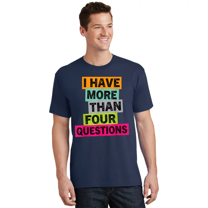 I Have More Than Four Questions Funny Happy Passover K.ids T-Shirt