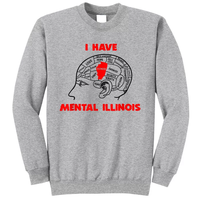 I Have Mental Illinois Funny Pun, Illinoisan Humor Tall Sweatshirt