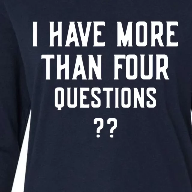 I Have More Than Four Questions Passover Womens Cotton Relaxed Long Sleeve T-Shirt