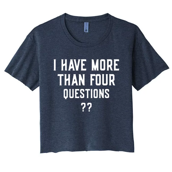 I Have More Than Four Questions Passover Women's Crop Top Tee