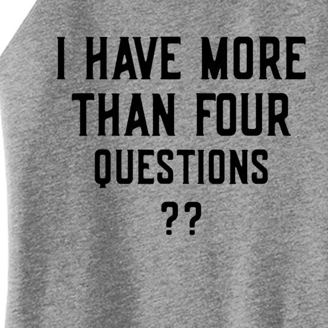 I Have More Than Four Questions Passover Women’s Perfect Tri Rocker Tank