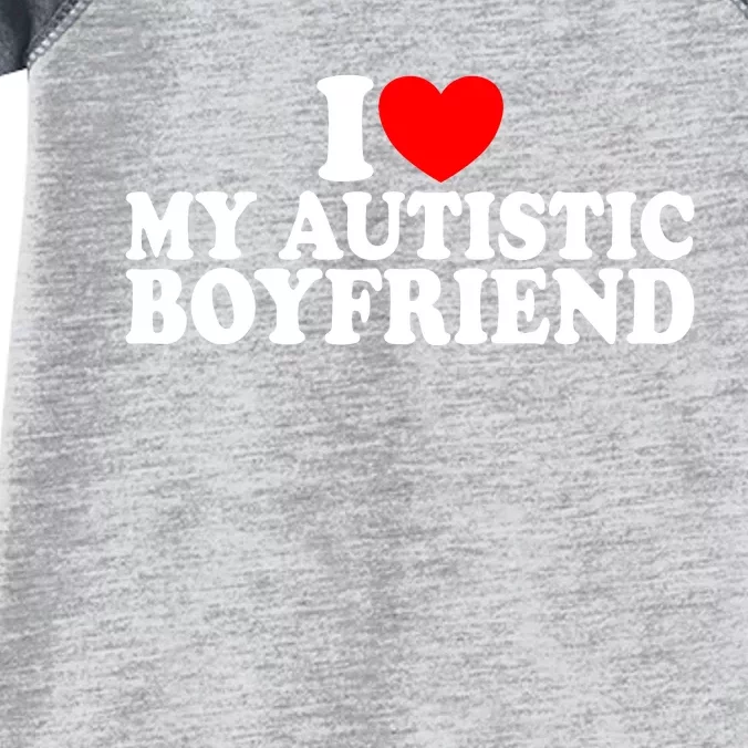 I Heart My Autistic Boyfriend I Love My Autistic Boyfriend Infant Baby Jersey Bodysuit