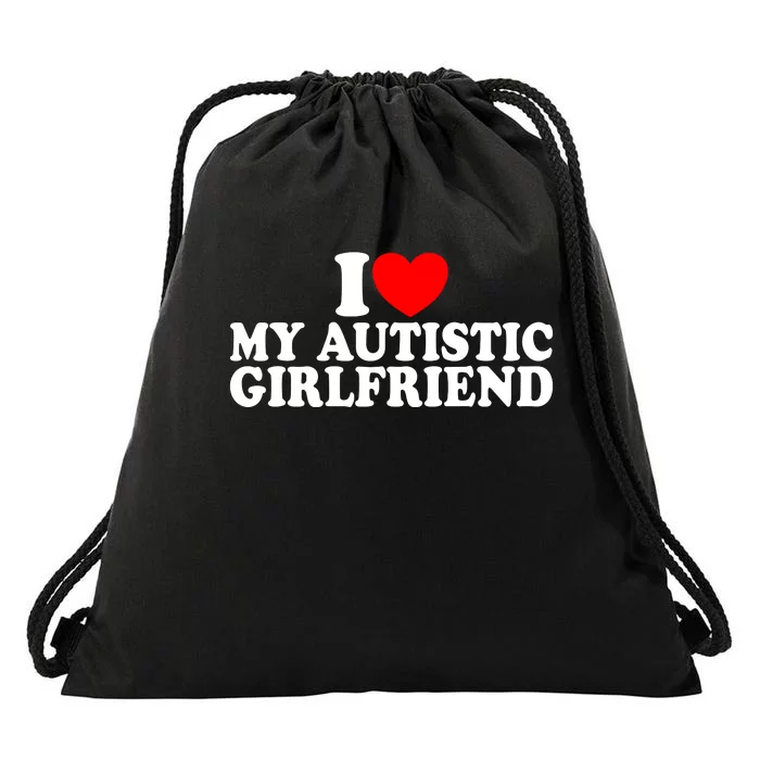 I Heart My Autistic Girlfriend I Love My Autistic Girlfriend Drawstring Bag