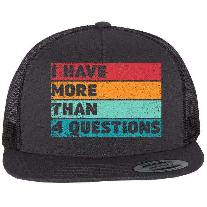 I Have More Than Four Questions Adults Passover Funny Flat Bill Trucker Hat