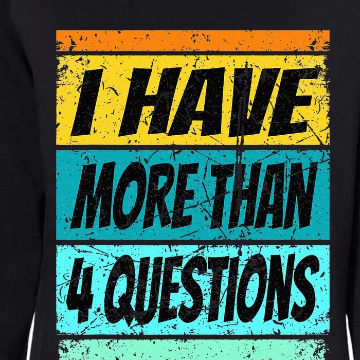 I Have More Than Four Questions Passover Womens California Wash Sweatshirt