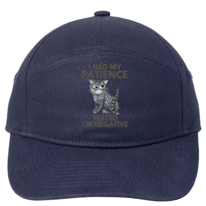 I Had My Patience Tested Im Negative Cat Funny Gift 7-Panel Snapback Hat