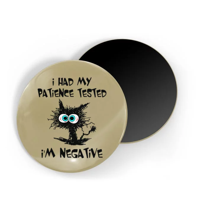 I Had My Patience Tested Im Negative Cat Funny Sarcasm Magnet