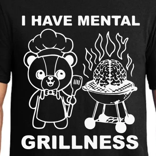 I Have Mental Grillness Pajama Set