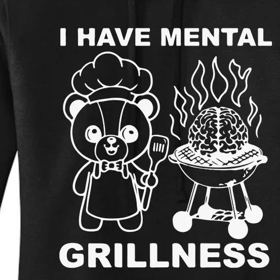 I Have Mental Grillness Women's Pullover Hoodie