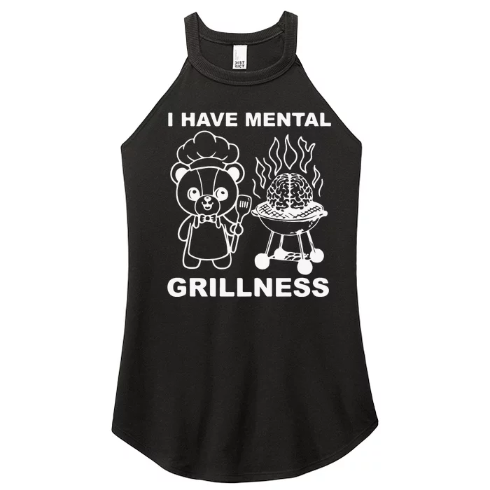 I Have Mental Grillness Women’s Perfect Tri Rocker Tank