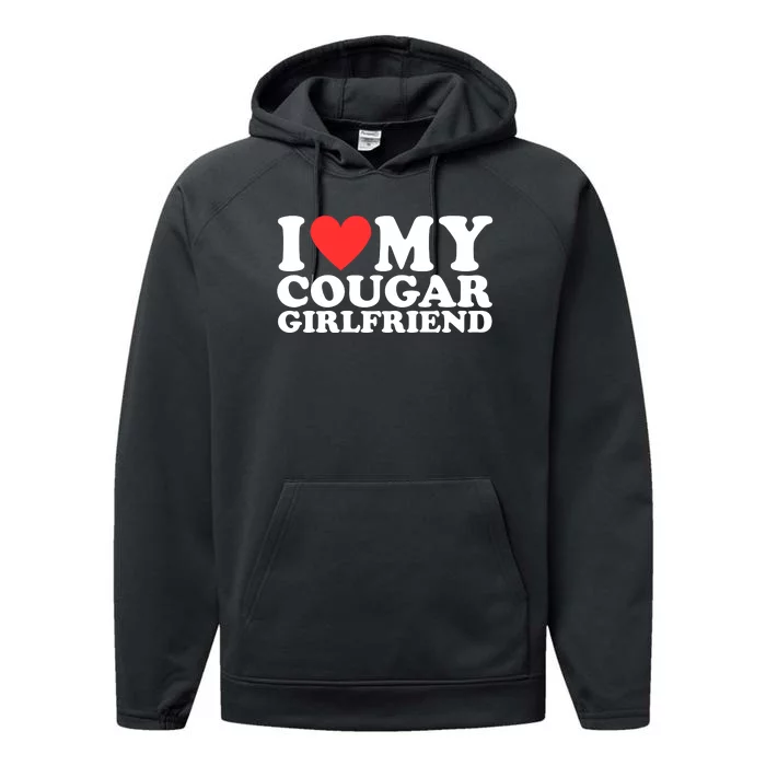 I Heart My Cougar Girlfriend Performance Fleece Hoodie