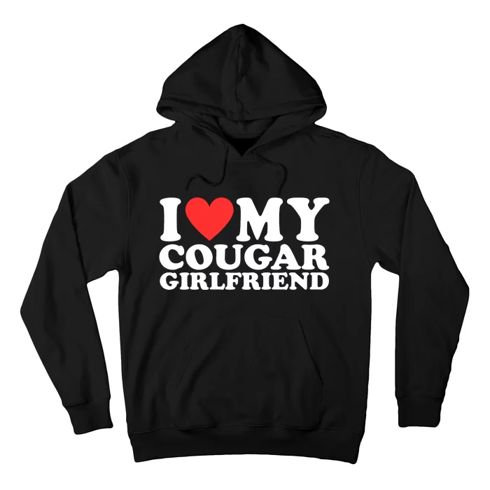 I Heart My Cougar Girlfriend Hoodie