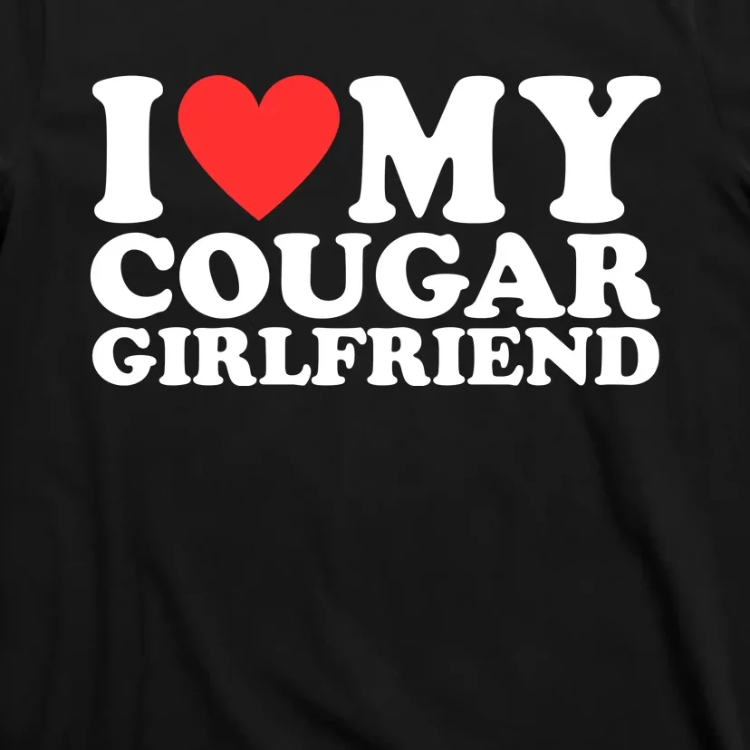 I Heart My Cougar Girlfriend T-Shirt