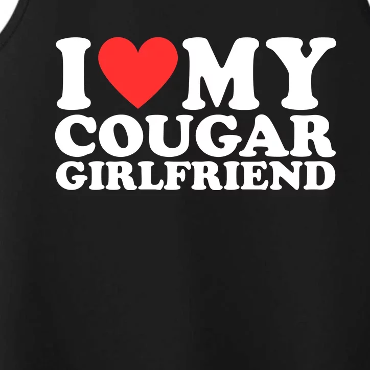 I Heart My Cougar Girlfriend Performance Tank