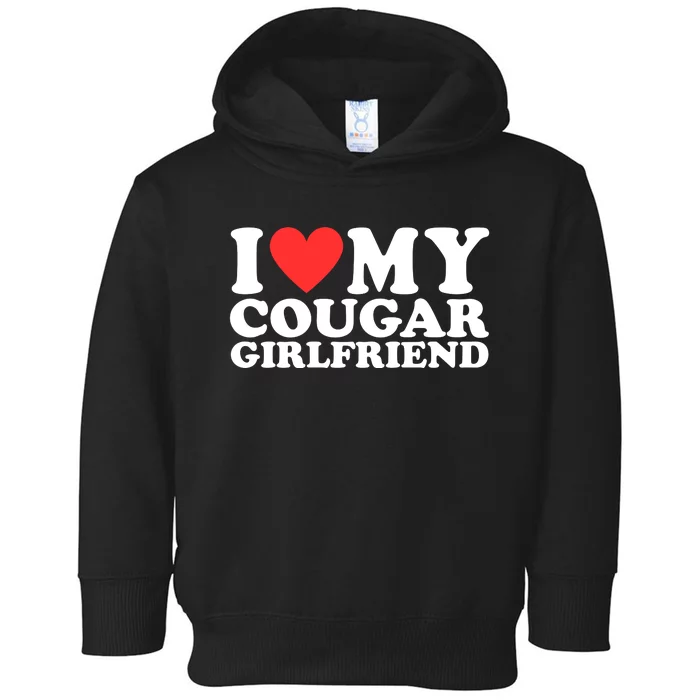 I Heart My Cougar Girlfriend Toddler Hoodie