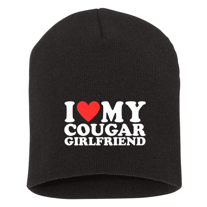 I Heart My Cougar Girlfriend Short Acrylic Beanie