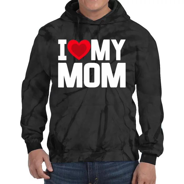 I Heart My Mom Love My Mom Happy Mother's Day Family Outfit Tie Dye Hoodie