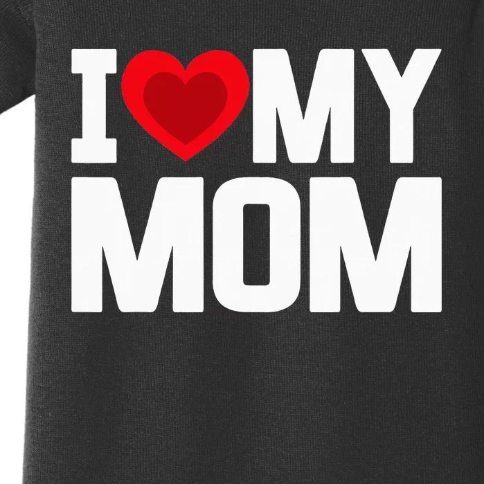 i heart my mom love my mom happy mors day family out Baby Bodysuit