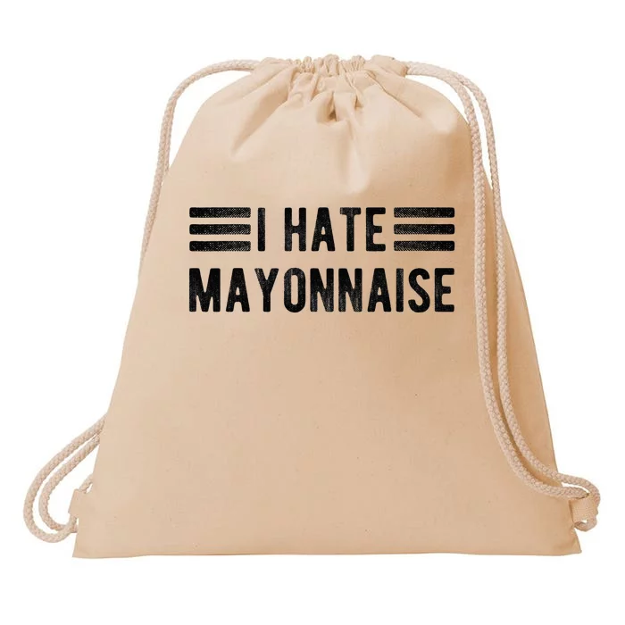 I Hate Mayonnaise Funny Mayonnaise Haters Drawstring Bag