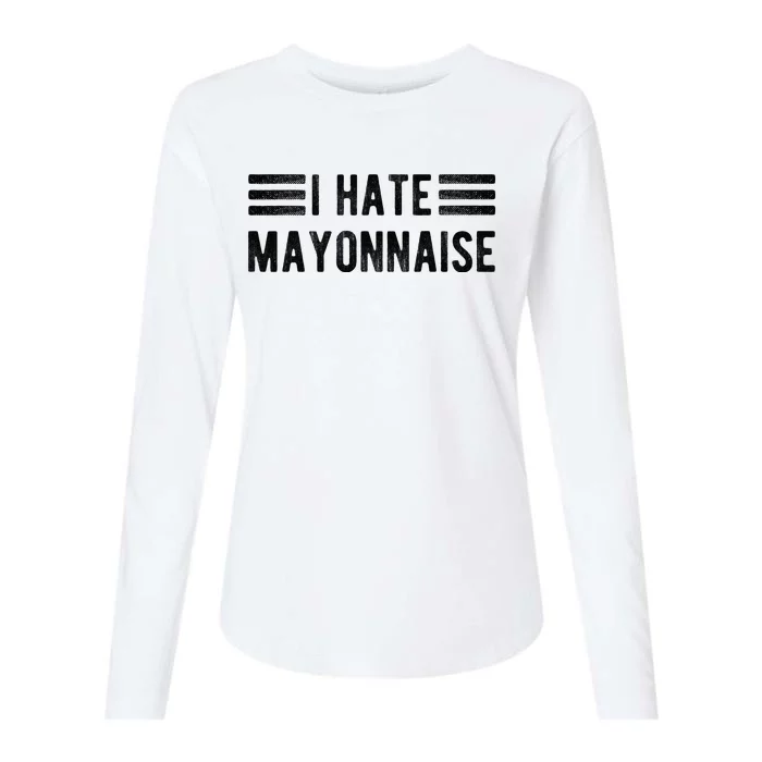 I Hate Mayonnaise Funny Mayonnaise Haters Womens Cotton Relaxed Long Sleeve T-Shirt