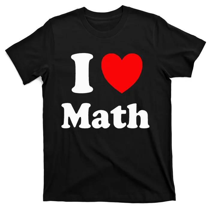 I Heart Math I Love Math T-Shirt