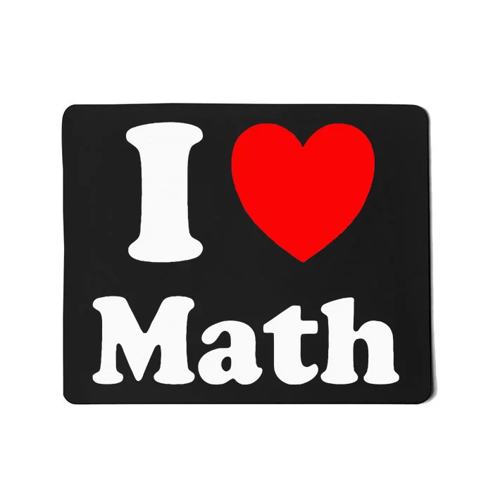 I Heart Math I Love Math Mousepad