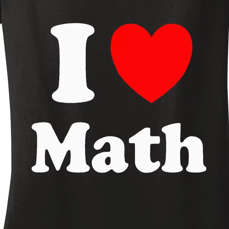 I Heart Math I Love Math Women's V-Neck T-Shirt