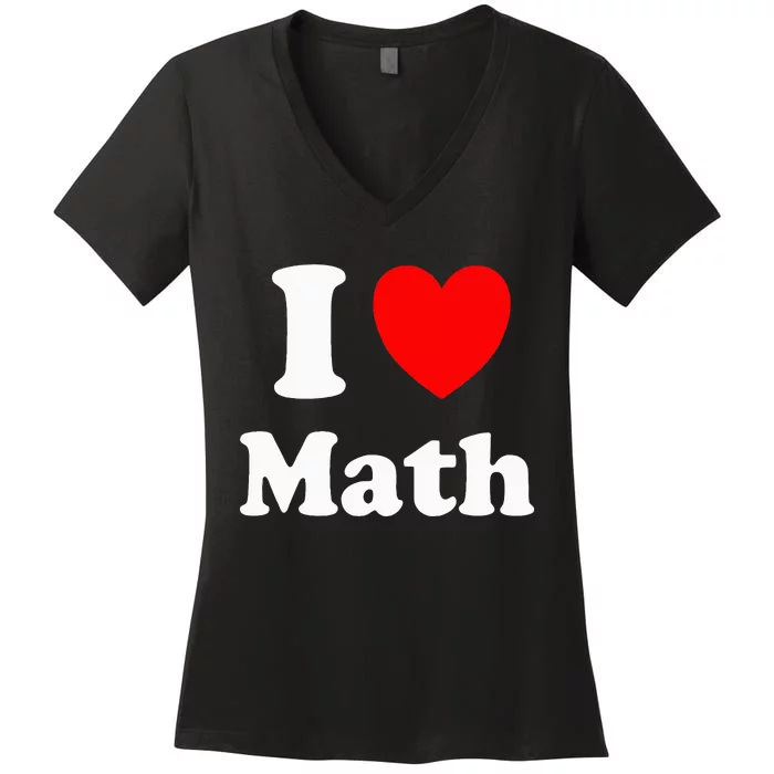 I Heart Math I Love Math Women's V-Neck T-Shirt