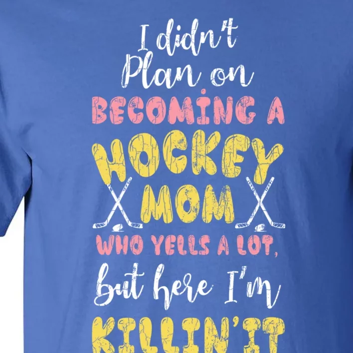 Ice Hockey Mom Funny Player Coach Winter Sports Graphic Gift Tall T-Shirt