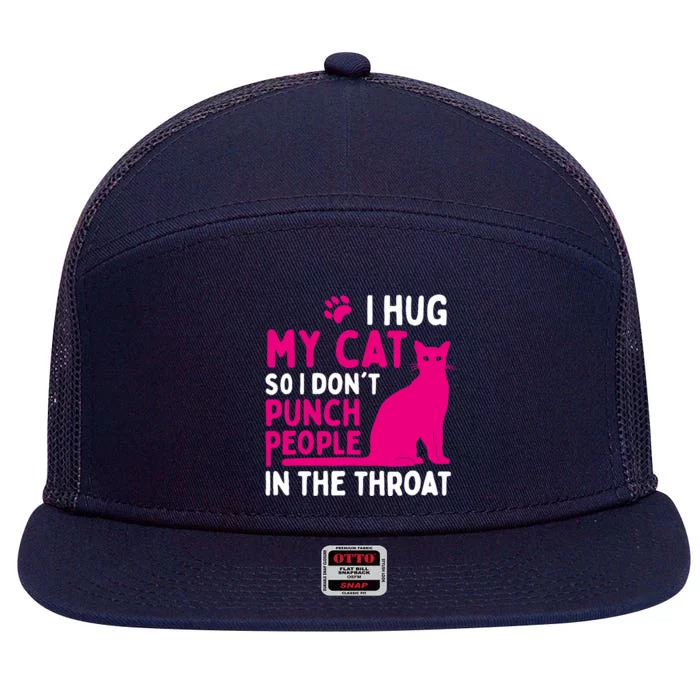 I Hug My Cat So I Don't Punch People - Cat Lover 7 Panel Mesh Trucker Snapback Hat