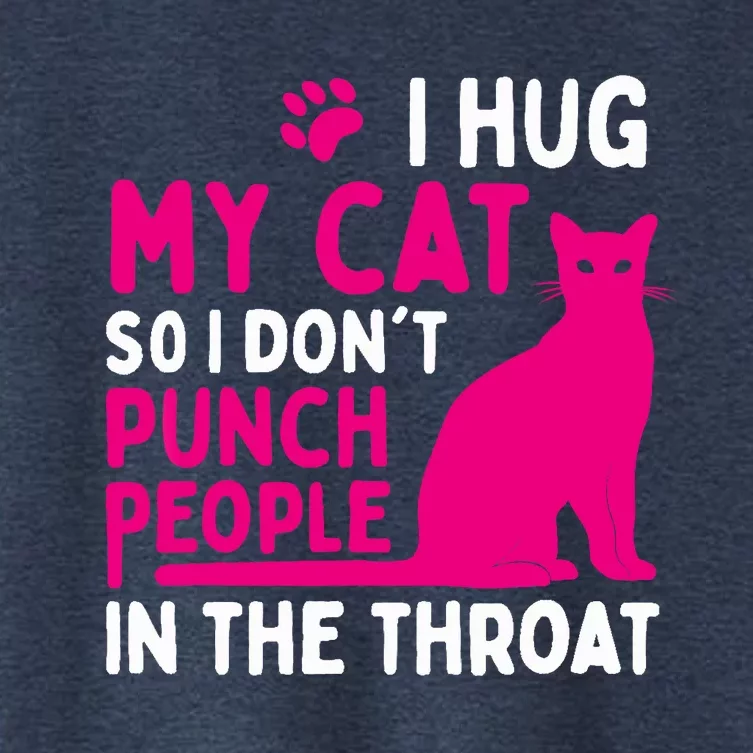 I Hug My Cat So I Don't Punch People - Cat Lover Women's Crop Top Tee