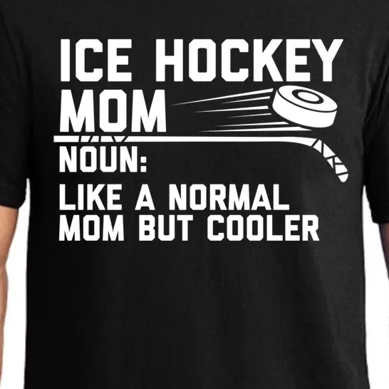 Ice Hockey Mom Like A Normal Mom But Cooler Funny Definition Cute Gift Pajama Set