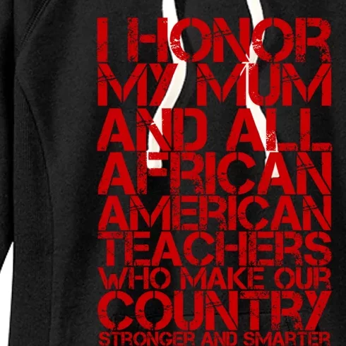 I Honor My Mum And All African American Teachers Gift Women's Fleece Hoodie