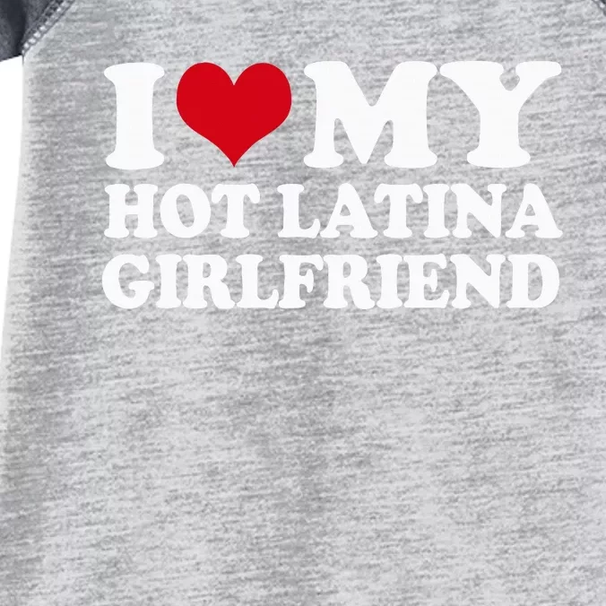 I Heart My Hot Latina Girlfriend Infant Baby Jersey Bodysuit