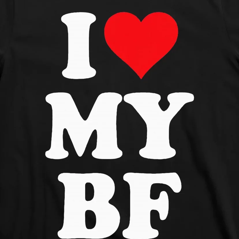 I Heart My Bf ValentineS Day For Boyfriend Best I Love Bf T-Shirt