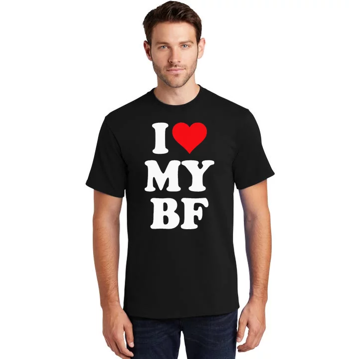 I Heart My Bf ValentineS Day For Boyfriend Best I Love Bf Tall T-Shirt