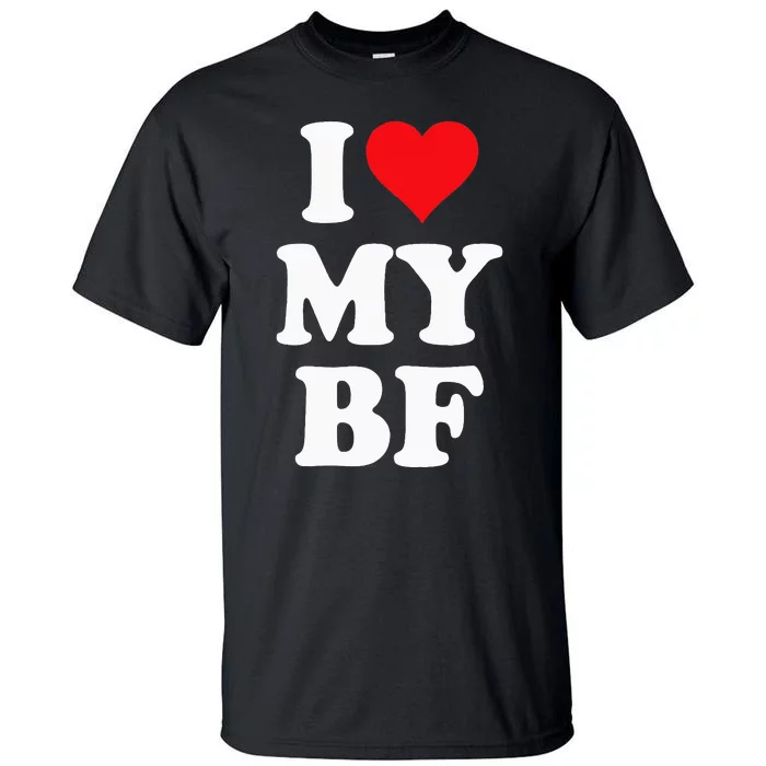 I Heart My Bf ValentineS Day For Boyfriend Best I Love Bf Tall T-Shirt