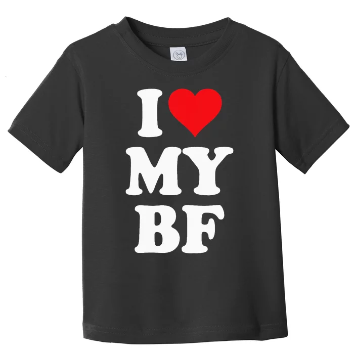 I Heart My Bf ValentineS Day For Boyfriend Best I Love Bf Toddler T-Shirt