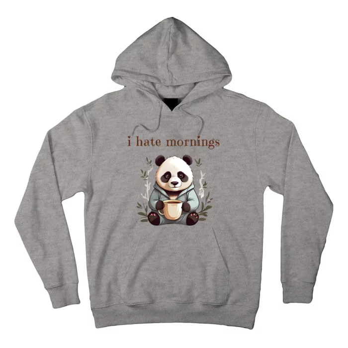 I Hate Mornings Panda Tall Hoodie