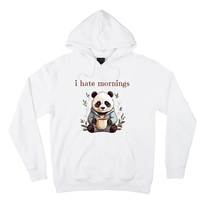 I Hate Mornings Panda Hoodie