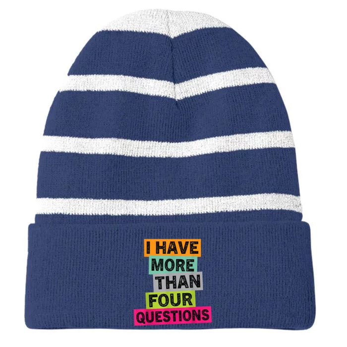 I Have More Than Four Questions Funny Happy Passover Striped Beanie with Solid Band