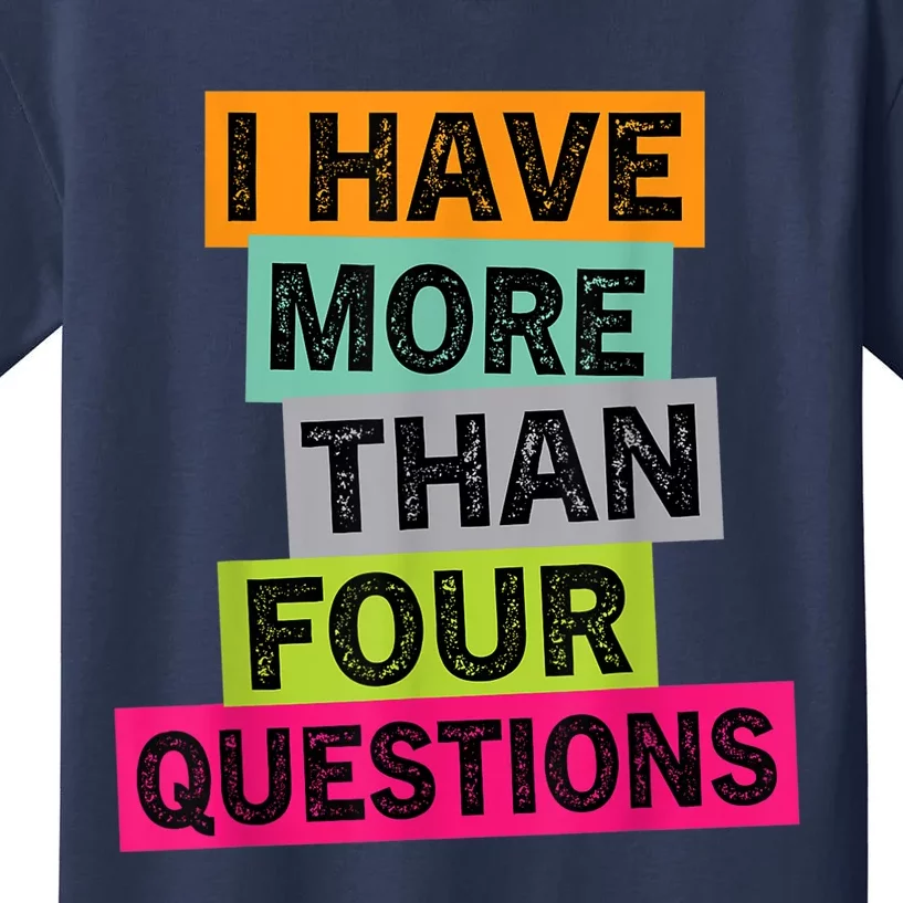 I Have More Than Four Questions Funny Happy Passover Kids T-Shirt