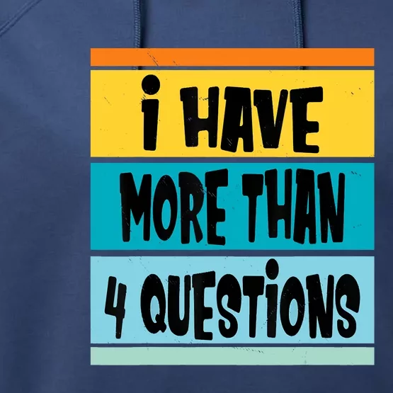 I Have More Than Four Questions Passover Performance Fleece Hoodie