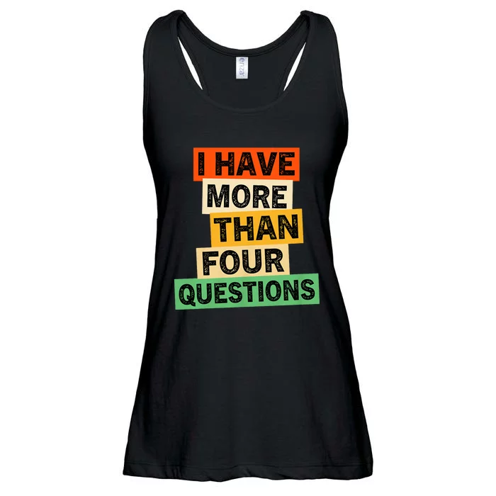 I Have More Than Four Questions Funny Happy Passover Ladies Essential Flowy Tank