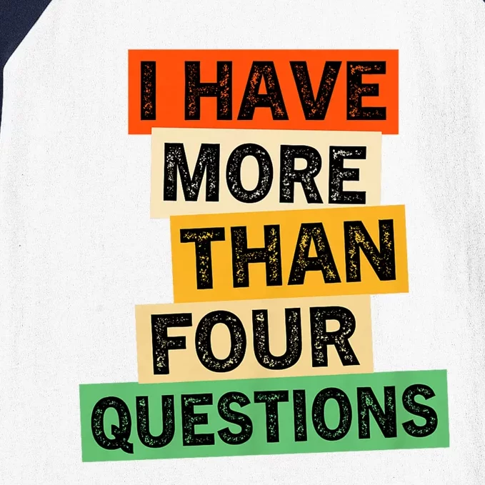 I Have More Than Four Questions Funny Happy Passover Baseball Sleeve Shirt