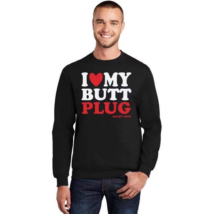 I Heart My Butt Plug Sweatshirt