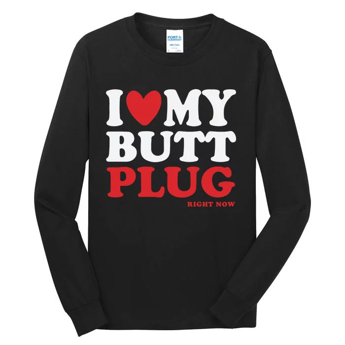 I Heart My Butt Plug Tall Long Sleeve T-Shirt