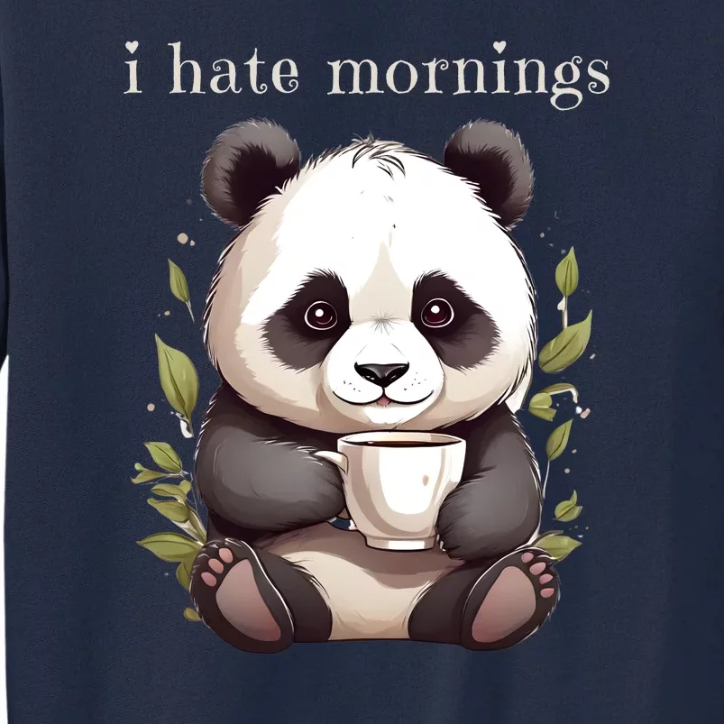 I Hate Mornings Panda Tall Sweatshirt