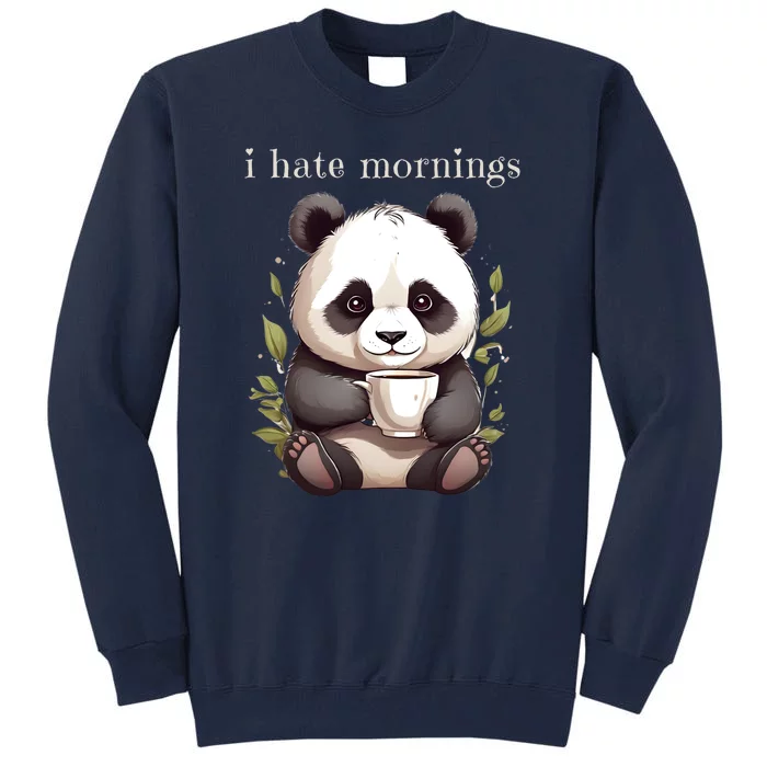 I Hate Mornings Panda Tall Sweatshirt