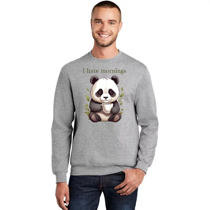 I Hate Mornings Panda Tall Sweatshirt